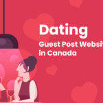 dating guest post website in canada