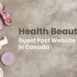 health beauty guest post website in canada