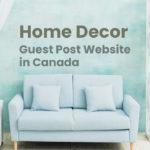 home decor guest post website in canada