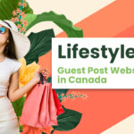 Lifestyle Guest Post Website in Canada