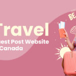 travel guest post website in canada