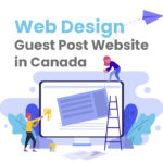 Design And Create A Guest Post Website In Canada