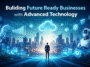 Businesses with Advanced Technology